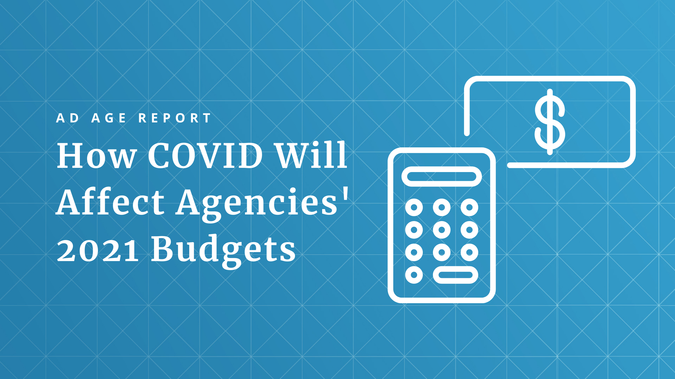 graphic of a calculator and dollar sign with text "how covid will affect agencies' 2021 budgets"